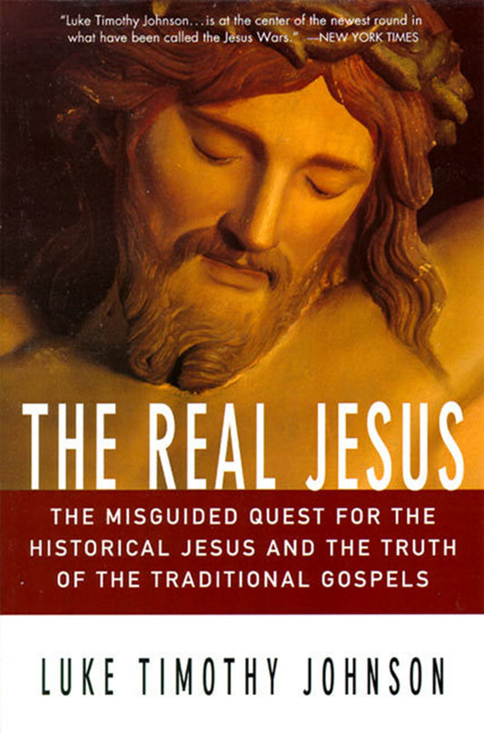 The Real Jesus: The Misguided Quest for the Historical Jesus and the Truth of the Traditional Go – Why the Jesus Seminar Is Wrong: A New Testament Scholar on Faith and Authority
