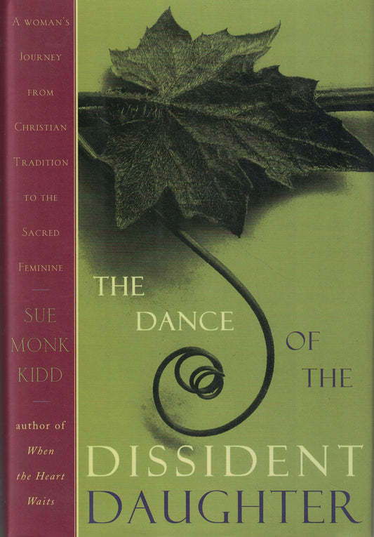 The Dance of the Dissident Daughter: A Woman's Journey from Christian Tradition to the Sacred Feminine