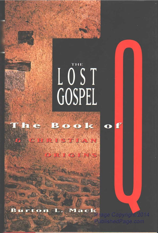 The Lost Gospel: The Book of Q & Christian Origins - 9075