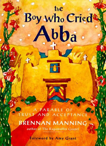 The Boy Who Cried Abba: A Parable of Trust and Acceptance