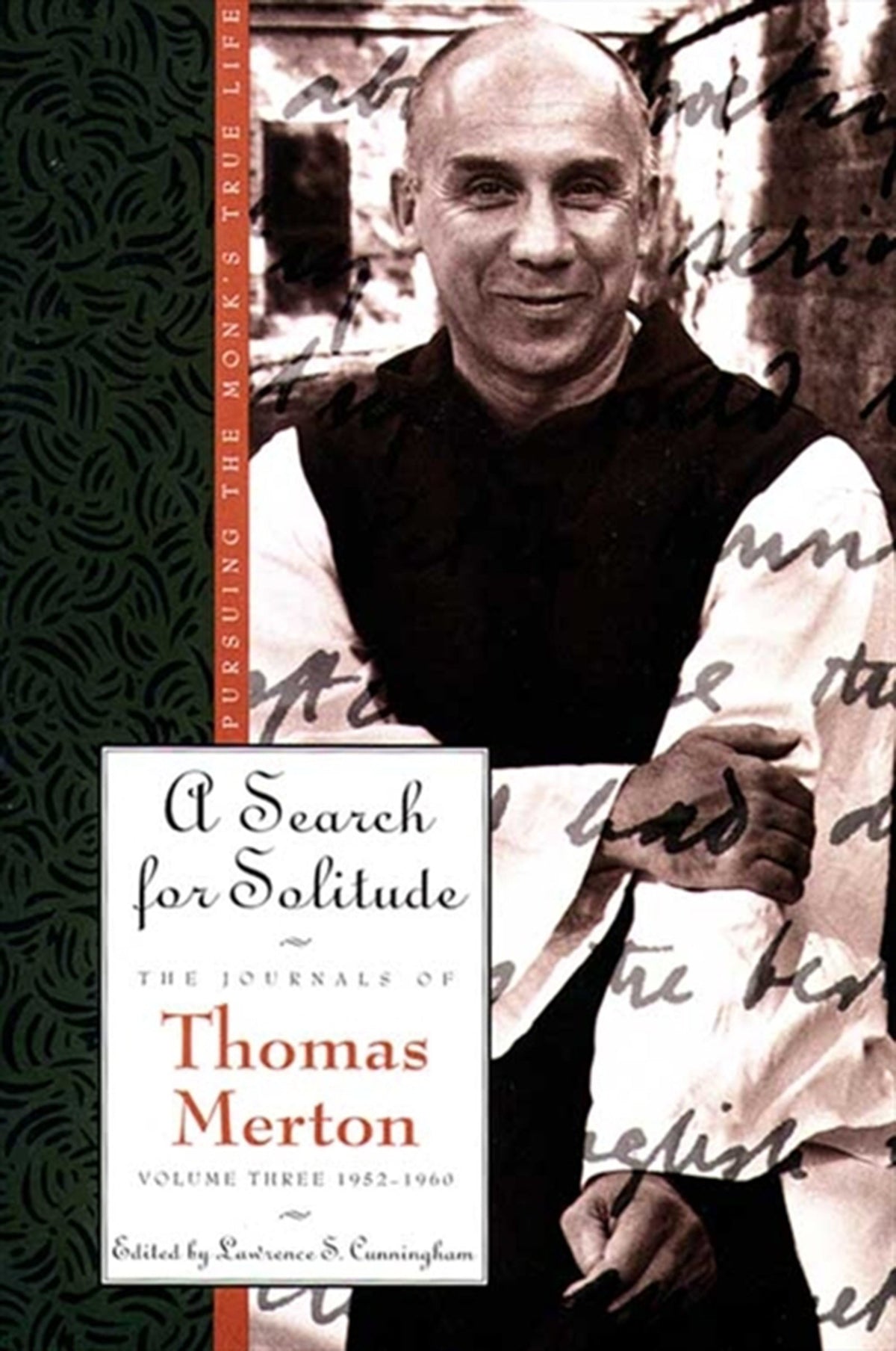 A Search for Solitude: Pursuing the Monk's True LifeThe Journals of Thomas Merton, Volume 3: 1952-1960 – Reconciling Contemplation with Celebrity