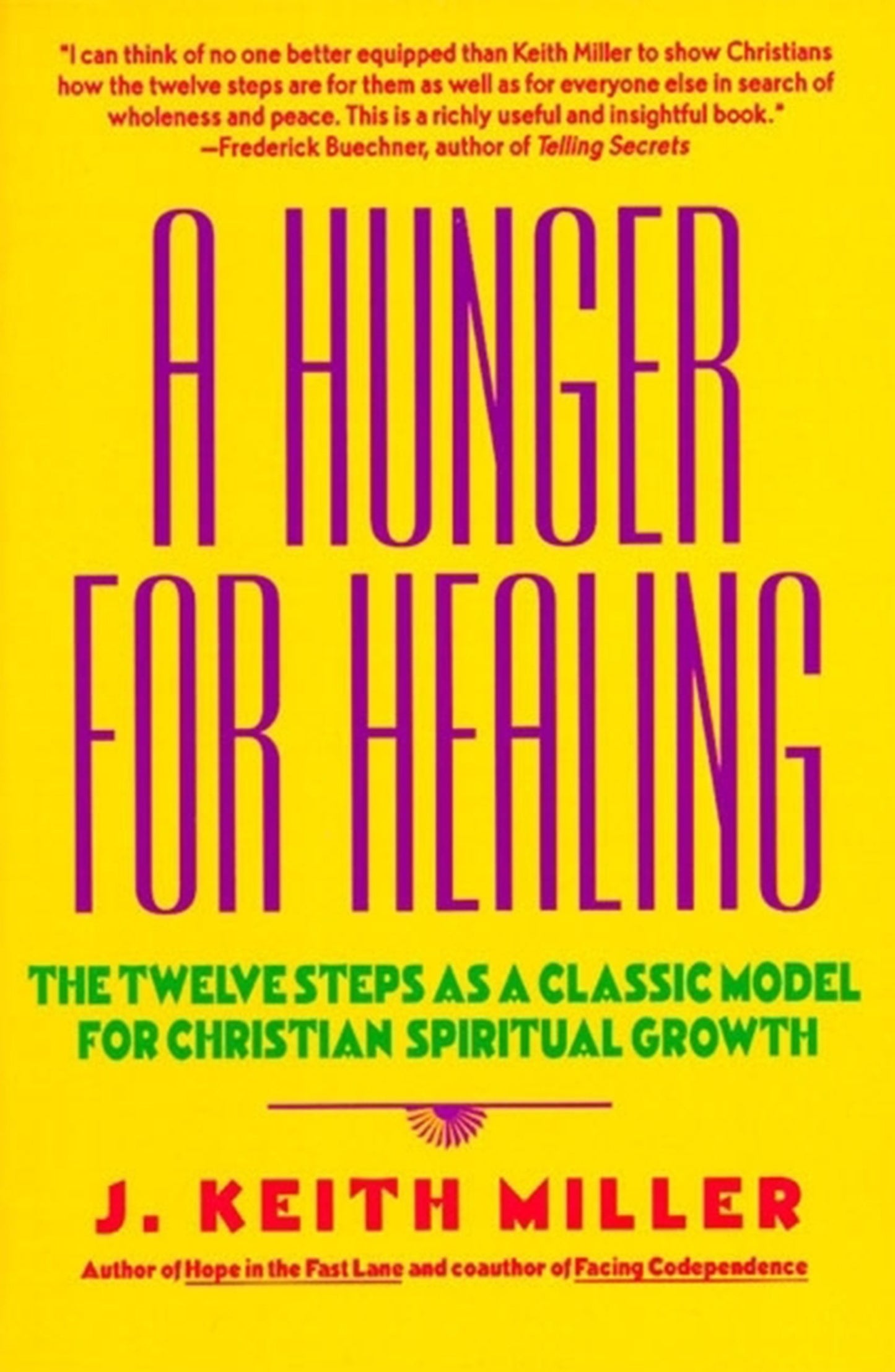 A Hunger for Healing: The Twelve Steps as a Classic Model for Christian Spiritual Growth - 8787