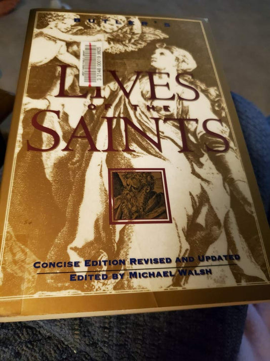 Butler's Lives of the Saints: Concise Edition, Revised and Updated – The Authoritative Reference on Christian Patron Biographies