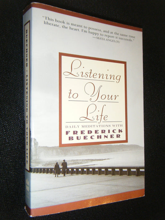Listening to Your Life: Daily Meditations with Frederick Buechner – The Acclaimed Novelist-Preacher on Imagination