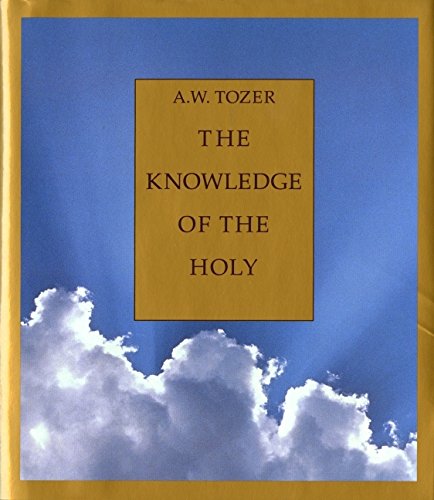 The Knowledge of the Holy: The Attributes of God: Their Meaning in the Christian Life - 7599