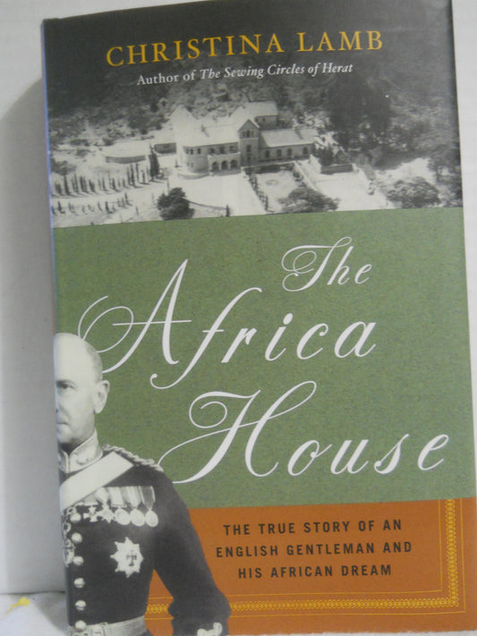 The Africa House: The True Story of an English Gentleman and His African Dream - 6695