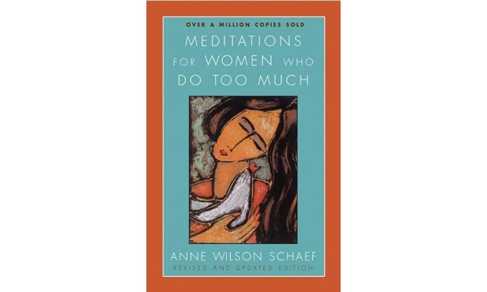 Meditations for Women Who Do Too Much - Revised edition - 2235