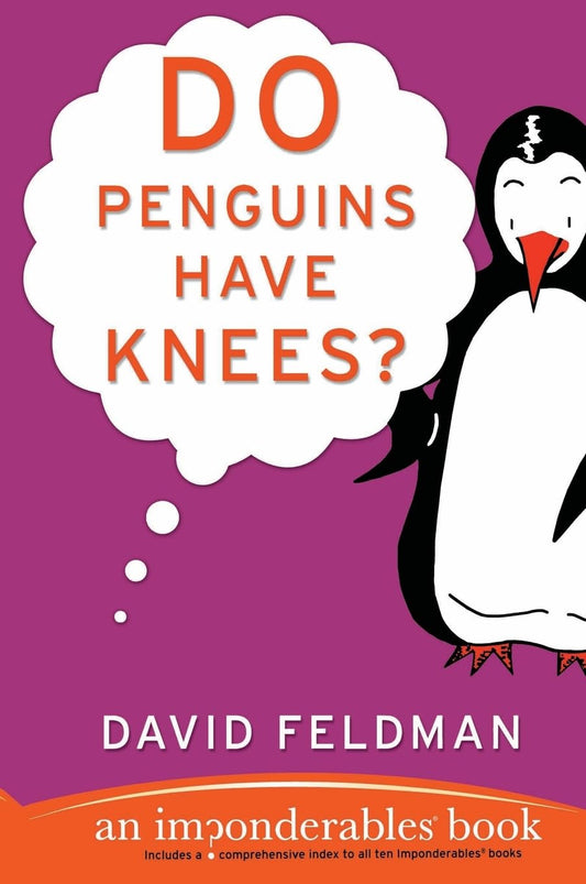 Do Penguins Have Knees? An Imponderables Book