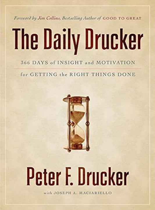 The Daily Drucker: 366 Days of Insight and Motivation for Getting the Right Things Done - 9837