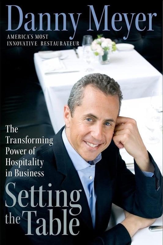 Setting the Table: The Transforming Power of Hospitality in Business - 6591