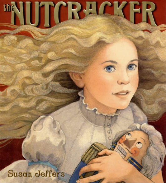 The Nutcracker: Great for Holiday and Christmas Reading or Gifting
