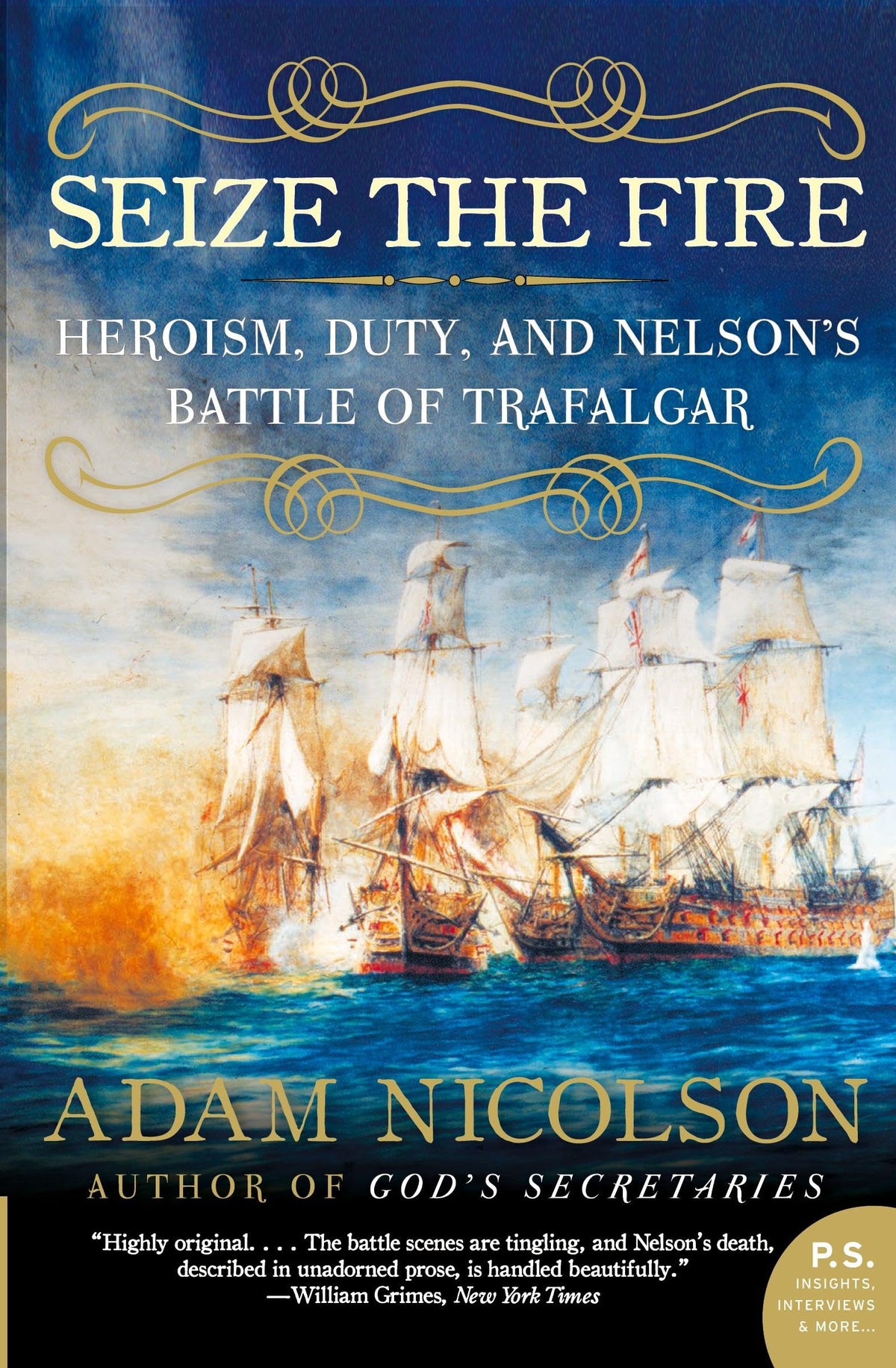 Seize the Fire: Heroism, Duty, and Nelson's Battle of Trafalgar