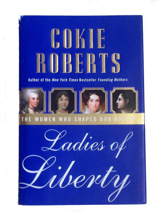 Ladies of Liberty: The Women Who Shaped Our Nation