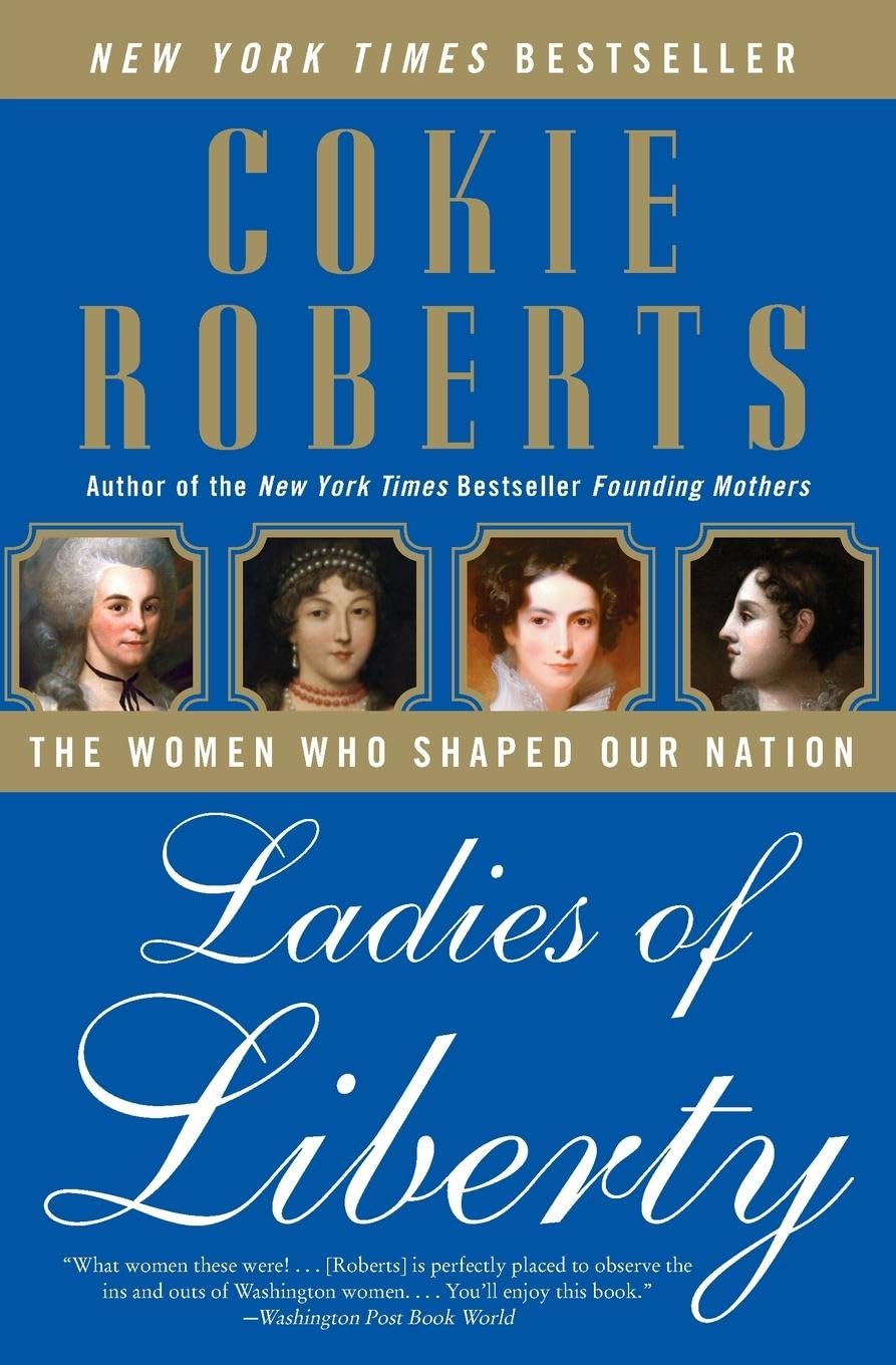Ladies of Liberty: The Women Who Shaped Our Nation