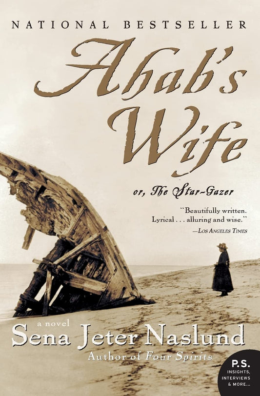Ahab's Wife: Or, The Star-gazer: A Novel (P.S.) - 3066