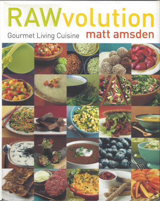 RAWvolution: Gourmet Living Cuisine – A Chef's Guide to Delicious Raw Vegan Cooking with Recipes for Pizza, Tacos, and Desserts