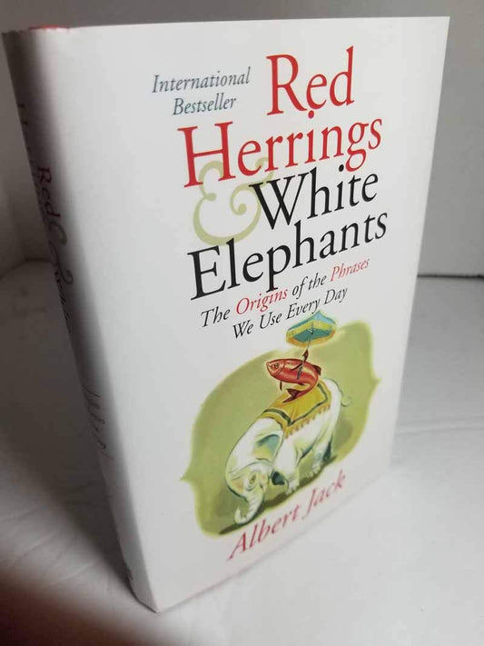 Red Herrings and White Elephants: The Origins of the Phrases We Use Every Day - 9790