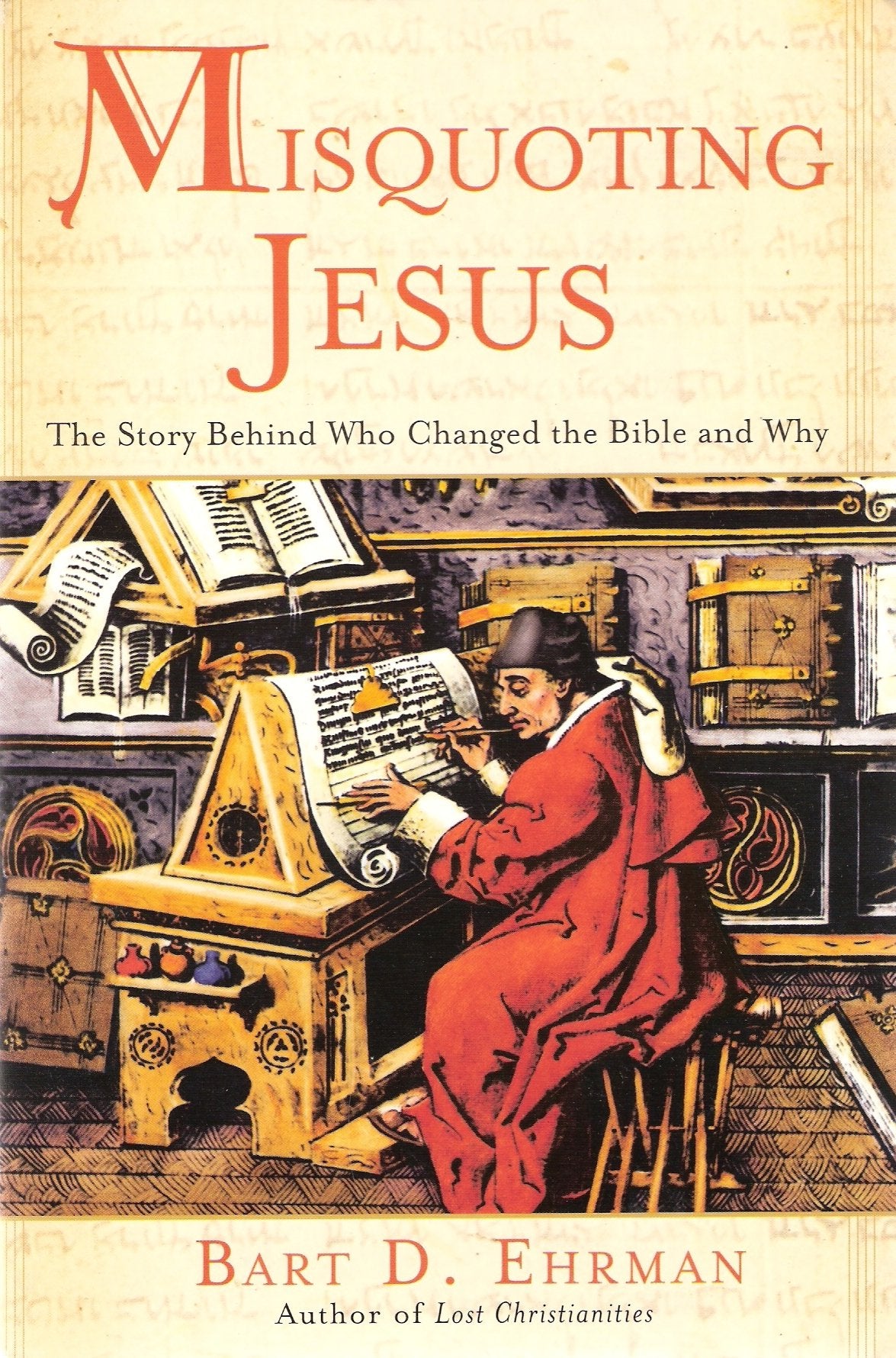 Misquoting Jesus : The Story Behind Who Changed The Bible and Why