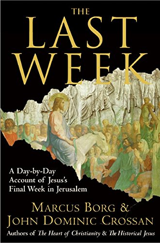 The Last Week: A Day-by-Day Account of Jesus's Final Week in Jerusalem - 4901