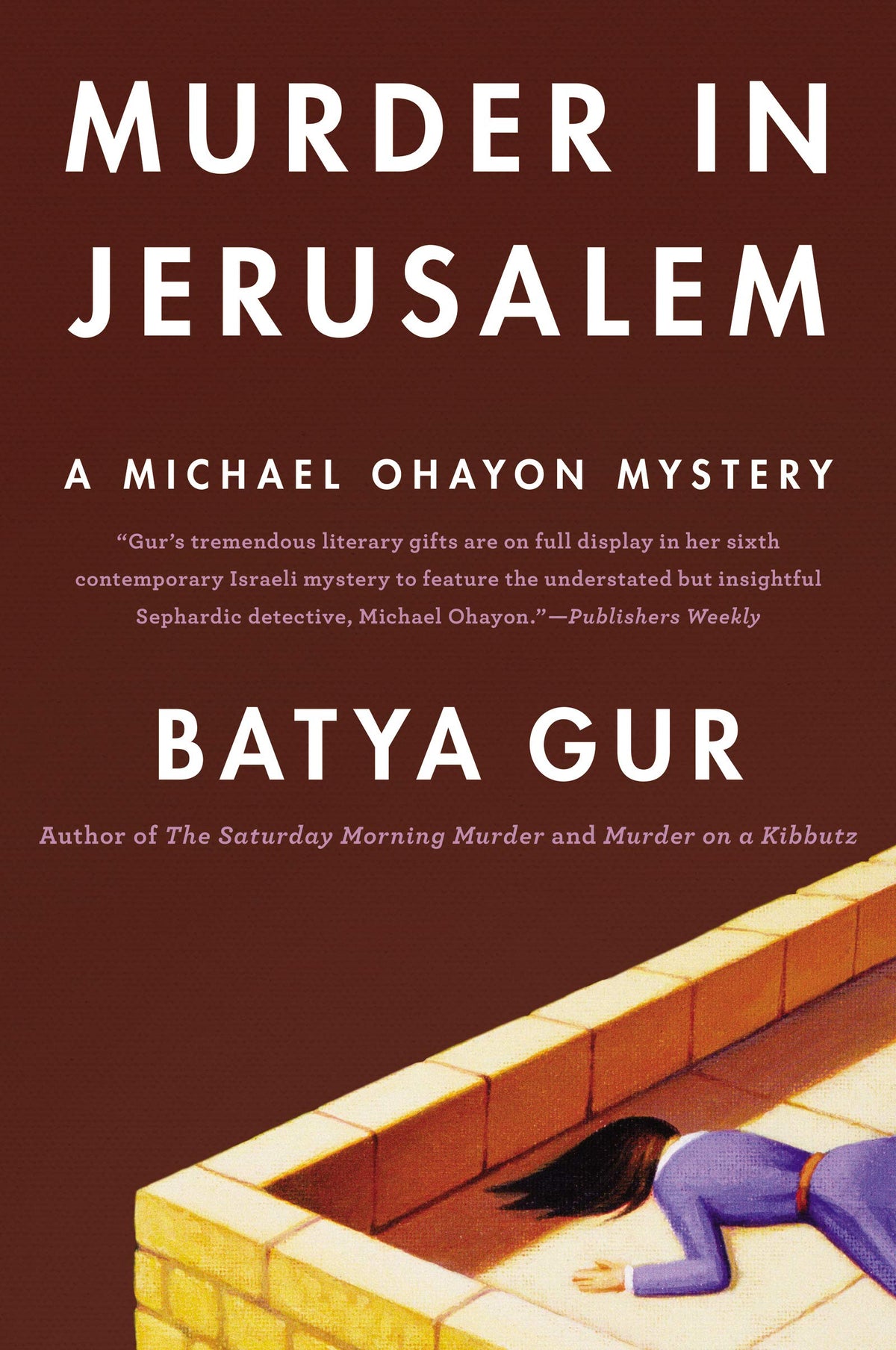 Murder in Jerusalem: The Final Michael Ohayon Israeli Crime Mystery – A Gripping Thriller in Translation (Michael Ohayon Series, 6)