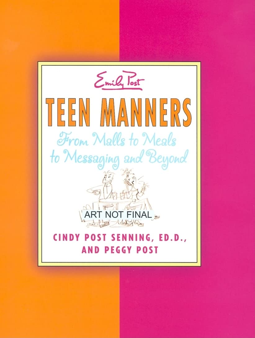 Teen Manners: From Malls to Meals to Messaging and Beyond