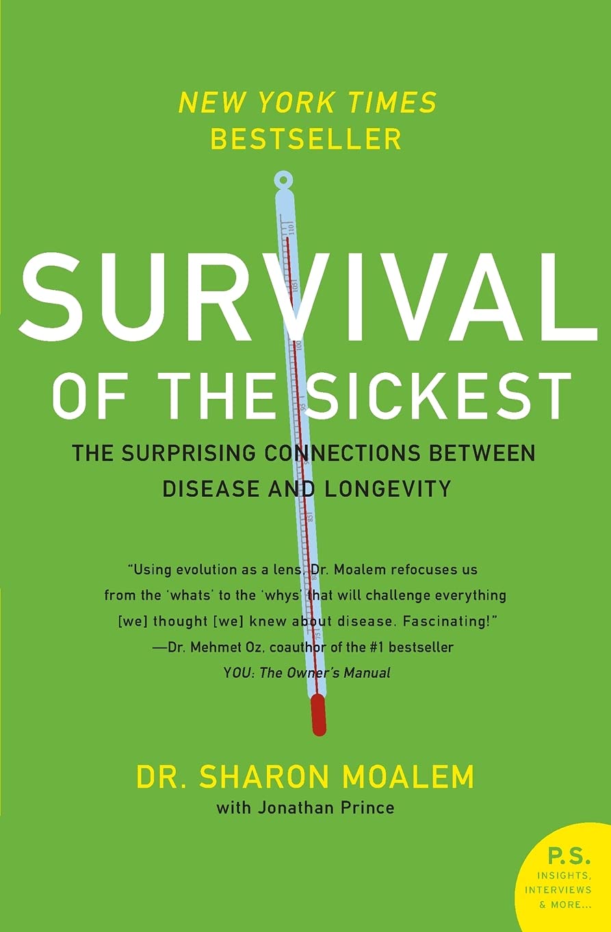 Survival of the Sickest: The Surprising Connections Between Disease and Longevity (P.S.)
