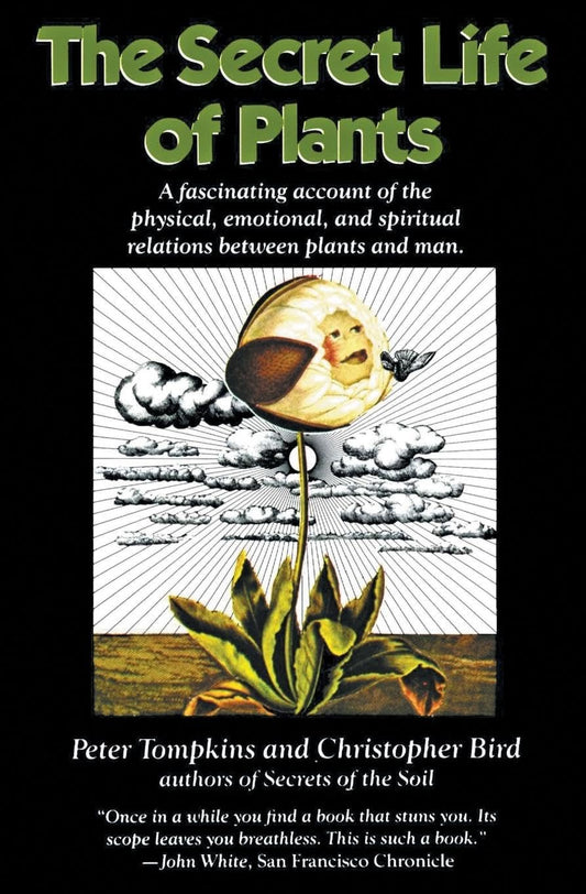 The Secret Life of Plants: a Fascinating Account of the Physical, Emotional, and Spiritual Relations Between Plants and Man - 298