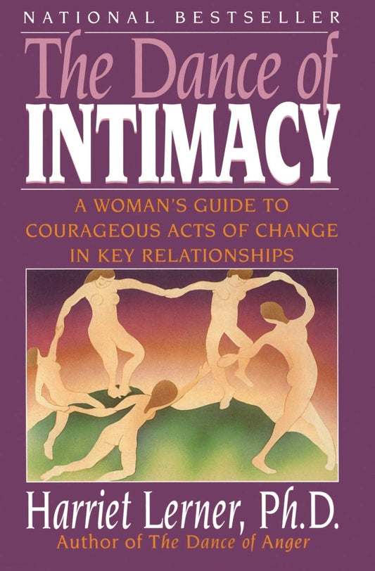 The Dance of Intimacy: A Woman's Guide to Courageous Acts of Change in Key Relationships - 7217