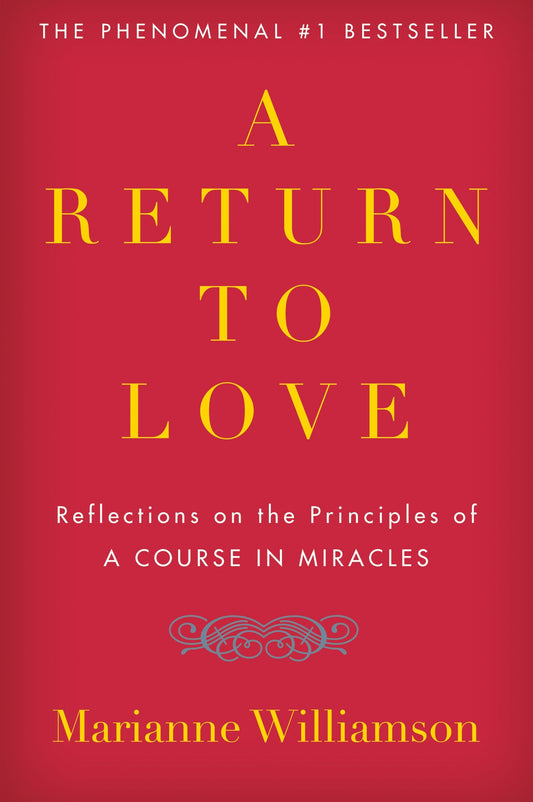 A Return to Love: Reflections on the Principles of "A Course in Miracles" (The Marianne Williamson Series) - 3220