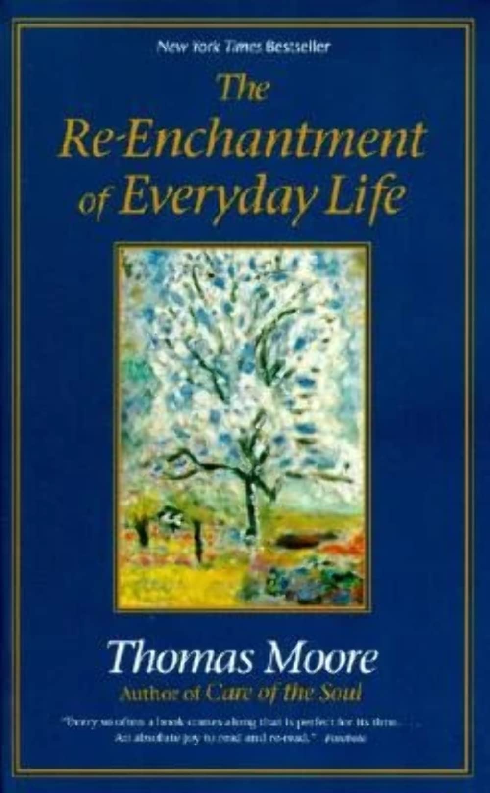 The Re-enchantment of Everyday Life: Restoring Heart and Soul Through Ancient Beauty, Nature, and Craft