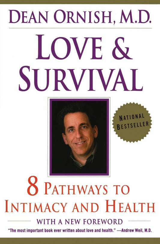 Love and Survival: 8 Pathways to Intimacy and Health - 5376