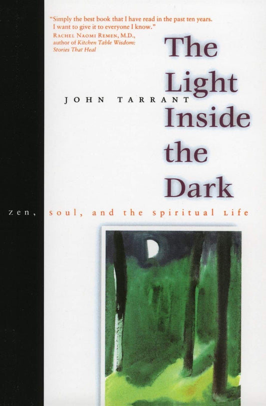 The Light Inside the Dark: Zen, Soul, and the Spiritual Life - 4444