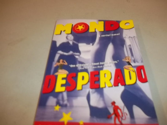 Mondo Desperado: A Serial Novel