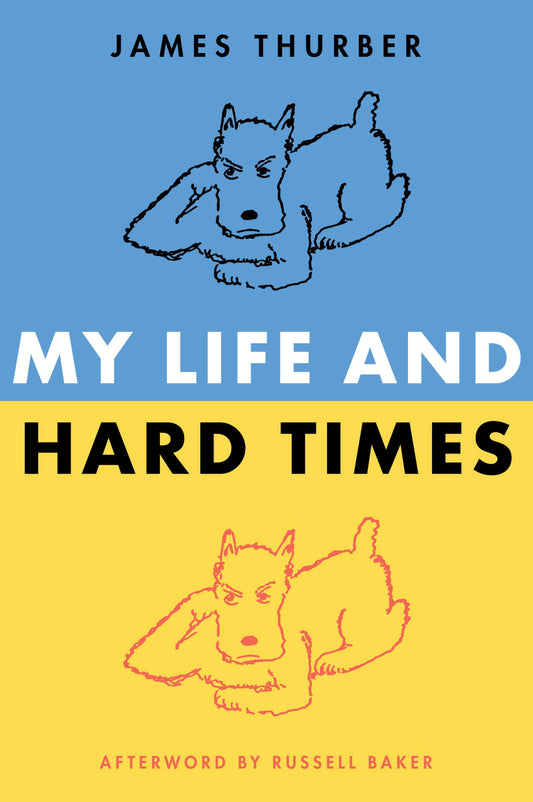My Life and Hard Times: A Humorous Memoir of Boyhood, Family, and the Foibles of Human Nature (Perennial Classics)