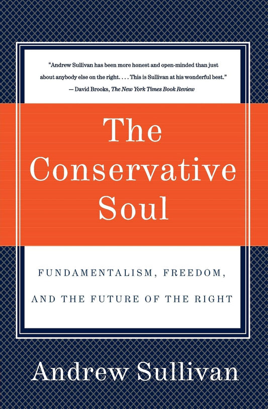 The Conservative Soul: Fundamentalism, Freedom, and the Future of the Right - 3139