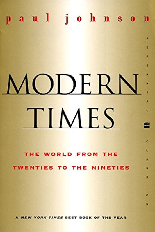 Modern Times Revised Edition: The World from the Twenties to the Nineties (Perennial Classics) - 5659