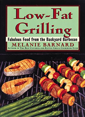Low-Fat Grilling: Fabulous Food from the Backyard Barbecue - 848