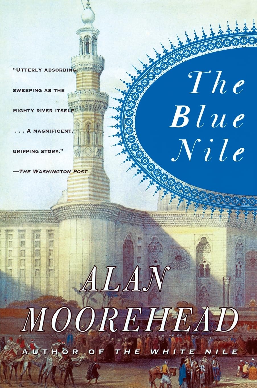 The Blue Nile: Four Daring Explorers, Nineteenth-Century Africa, and a Journey Amid Slavery, War, and Upheaval