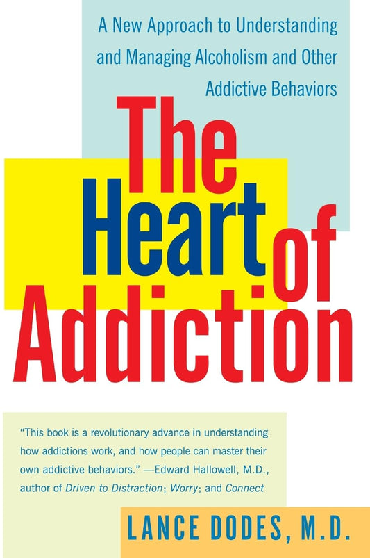 The Heart of Addiction: A New Approach to Understanding and Managing Alcoholism and Other Addictive Behaviors - 2054