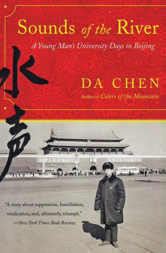 Sounds of the River: A Young Man's University Days in Beijing – A Poetic Coming-of-Age Memoir of China's Cultural Revolution