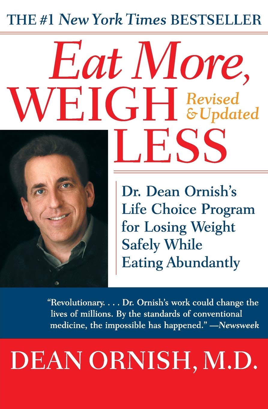 EAT MORE, WEIGH LESS: DR. DEAN O