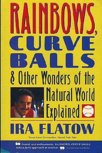 Rainbows, Curveballs and Other Wonders of the Natural World Explained