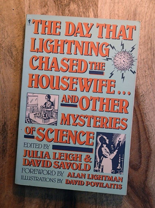 The Day That Lightning Chased the Housewife: And Other Mysteries of Science