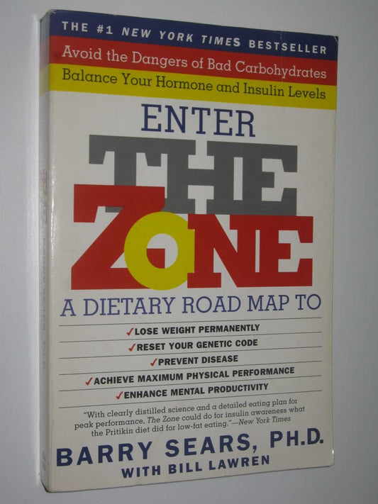 Enter the Zone: A Dietary Road Map to Lose Weight Permanently - 1905