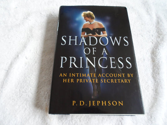 Shadows Of A Princess: An Intimate Account by Her Private Secretary