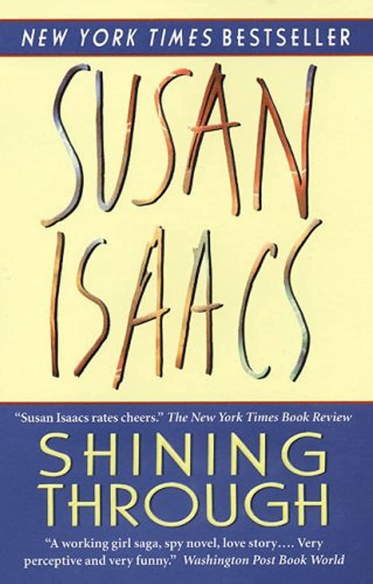 Shining Through: A New York Times Bestselling World War II Spy Thriller – A Witty Historical Romance