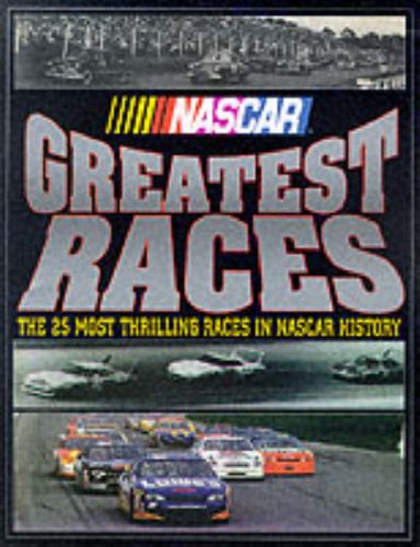 NASCAR Greatest Races: The 25 Most Thrilling Races in NASCAR History - 717