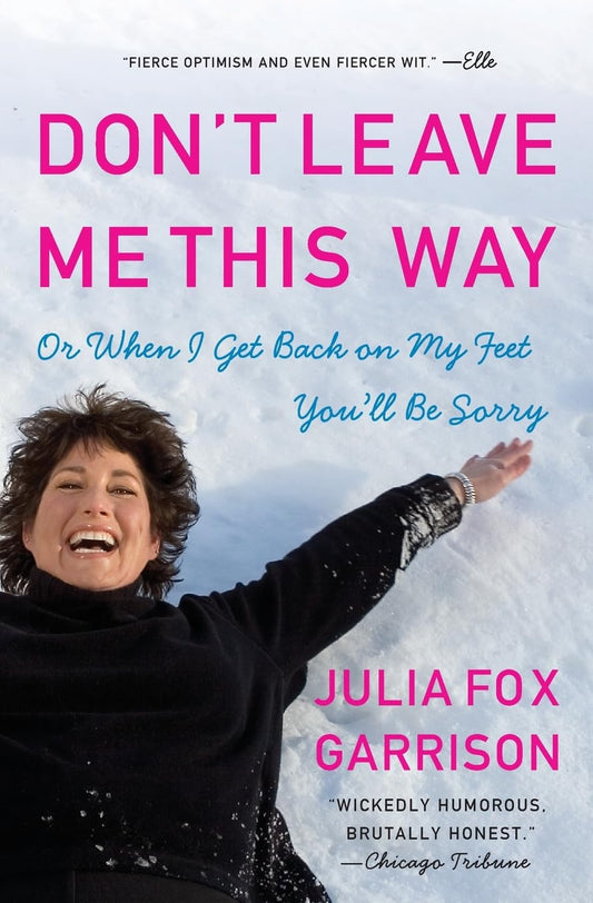 Don't Leave Me This Way: Or When I Get Back on My Feet You'll Be Sorry - 5305