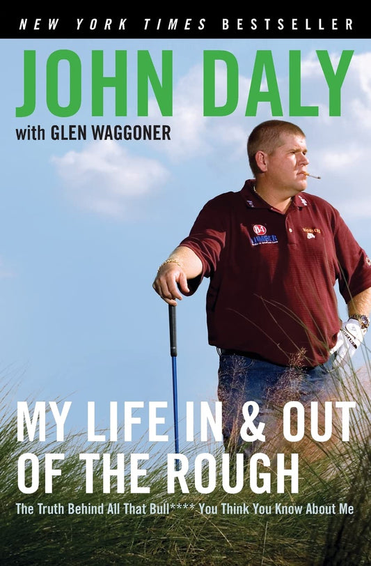 My Life in and out of the Rough: The Truth Behind All That Bull**** You Think You Know About Me