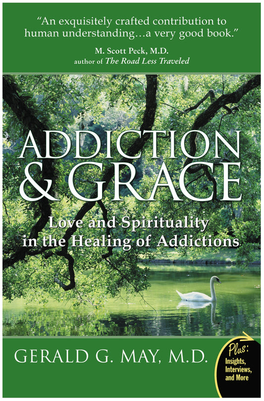 Addiction and Grace: Exploring the Psychology of Addiction, the Power of Spirituality, and the Path to Freedom Through Contemplative Practices - 3482
